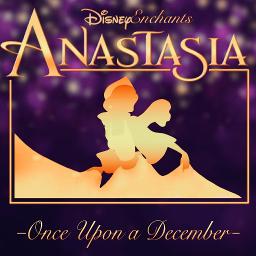 Anastasia Song Lyrics And Music By Arranged By DisneyEnchants On