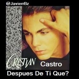 Despues De Ti Que Song Lyrics And Music By Cristian Castro Arranged