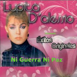 Ni Guerra Ni Paz Song Lyrics And Music By Lupita D Alessio Arranged