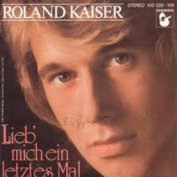 Lieb Mich Ein Letztes Mal Song Lyrics And Music By Roland Kaiser