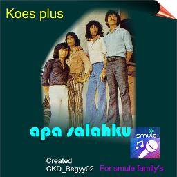 Apa Salahku Song Lyrics And Music By Koes Plus Arranged By Ckd