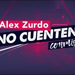 No Cuenten Conmigo Song Lyrics And Music By Alex Zurdo Arranged By