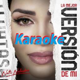 La Mejor Version De Mi Song Lyrics And Music By Natti Natasha