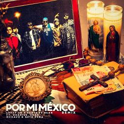 Por Mi M Xico Remix Song Lyrics And Music By Lefty Sm Santa Fe