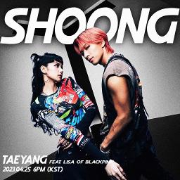 Shoong Feat LISA Of Blackpink Song Lyrics And Music By TAEYANG