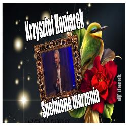 Spełnione marzenia Song Lyrics and Music by Krzysztof Koniarek