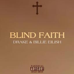 Blind Faith Song Lyrics and Music by Drake Billie Eilishㅤ ㅤ ㅤ ㅤ ㅤ ㅤ