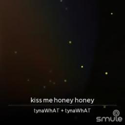 kiss me honey honey