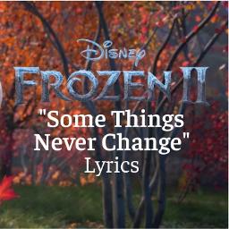 Some Things Never Change - Song Lyrics and Music by arranged by ...