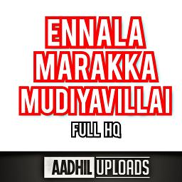 (HQ) - Ennala Marakka Mudiyavillai - Song Lyrics and Music by HAVOC ...