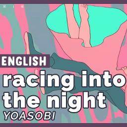 Racing into the Night「English Cover,Rachie」