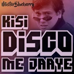 [BEST] Kisi Disco Mein Jaayein (HQ)