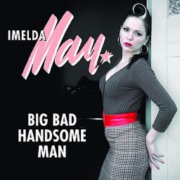 Big Bad Handsome Man Song Lyrics And Music By Imelda May Arranged By Jessie Fcs On Smule Social Singing App