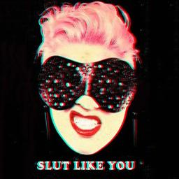 Slut Like You