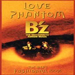 LOVE PHANTOM／B'z - Song Lyrics And Music Arranged By ____takechan ...