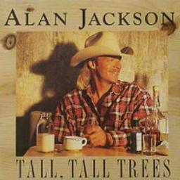 Tall, Tall Trees Song Lyrics and Music by Alan Jackson arranged by