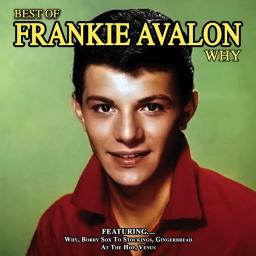 Why - Song Lyrics and Music by Frankie Avalon arranged by Felicia ...