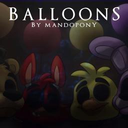 FNAF 3 Balloons - Song Lyrics and Music by Mandopony arranged by ...