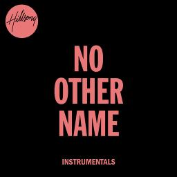 No Other Name Song Lyrics And Music By Hillsong Music Arranged By Dustin On Smule Social Singing App
