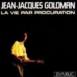 J.J Goldman - La vie par procuration