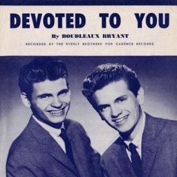 Devoted to You - The Everly Brothers
