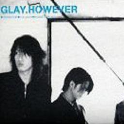 However Song Lyrics And Music By Glay Arranged By Fumi 1103 Hkd On Smule Social Singing App