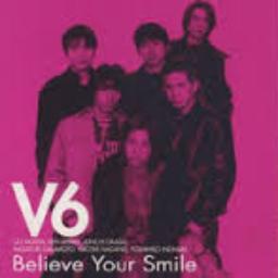 Believe Your Smile Lyrics And Music By V6 Arranged By Yossy3150