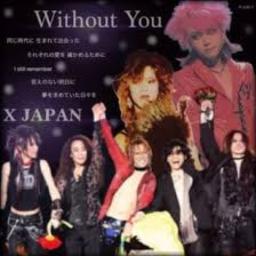 Without You X Japan Song Lyrics And Music By X Japan Arranged By Kuyapon On Smule Social Singing App Without You X Japan Song Lyrics And Music By X Japan Arranged By Kuyapon On Smule Social Singing App