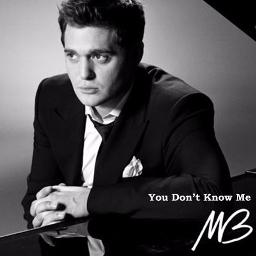 You Don't Know Me - Michael Bublé