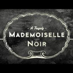 Mademoiselle Noir, A Tragedy
