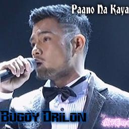 Paano Na Kaya - Song Lyrics And Music By Bugoy Drilon Arranged By AiCor ...