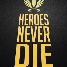 I am never die. Hero never die. Legends never die надпись. Наклейка на авто Heroes never die. Photo quote Heroes never die.