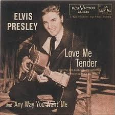 "Love Me Tender"   Elvis Presley