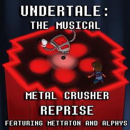Metal Crusher Reprise Undertale The Musical Song Lyrics And Music By Man On The Internet Arranged By Scrillow On Smule Social Singing App - undertale mettaton metal crusher roblox