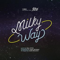 Milky Way With Parts Song Lyrics And Music By Vixx Arranged By Everlisa On Smule Social Singing App