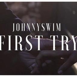 First Try - Song Lyrics and Music by Johnnyswim arranged by Voxless on ...