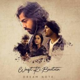 Waqt ki Baatein | Dream Note - Song Lyrics and Music by Dream Note ...