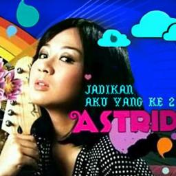 Jadikan Aku Yang Kedua - Song Lyrics And Music By Astrid Sartiasari ...