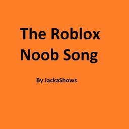 The Roblox Noob Song Song Lyrics And Music By The Noob Song What Arranged By Evanas200911 On Smule Social Singing App - roblox lyrics