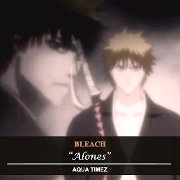 Bleach Alones Tv Size Song Lyrics And Music By Aqua Timez Arranged By Saya01 On Smule Social Singing App