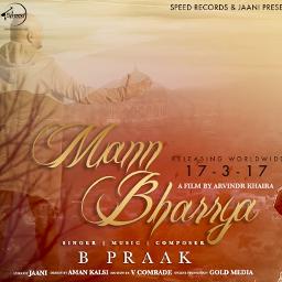 Mann Bharrya (Full Song) - Song Lyrics And Music By B Praak | Jaani ...