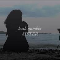 Sister Back Number Song Lyrics And Music By Back Number Arranged By Xxzidanexx On Smule Social Singing App