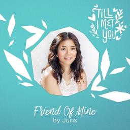 Friend Of Mine Lyrics And Music By Arranged By Renz0 Voasmf