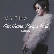 Aku Cuma Punya Hati Song Lyrics And Music By Mytha Arranged By L M H N On Smule