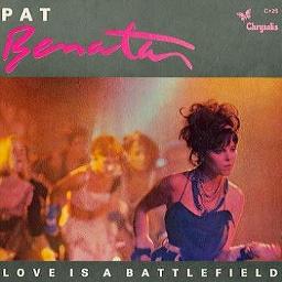 pat benatar 80s love is a battlefield