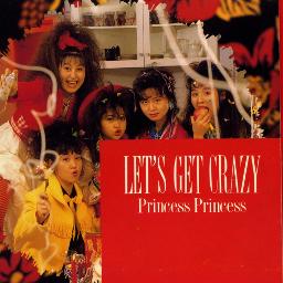 Get Crazy プリンセスプリンセス Song Lyrics And Music By Princess Princess Arranged By 22thfox On Smule Social Singing App