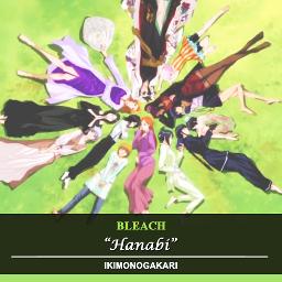 Bleach Hanabi Tv Size Song Lyrics And Music By Ikimonogakari Arranged By Saya01 On Smule Social Singing App