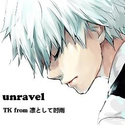 Unravel Chinese Short Ver Song Lyrics And Music By Tk From 凛として時雨 中文填詞by Mr 岑arranged By Yu0liu On Smule Social Singing App