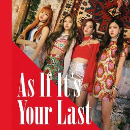 마지막처럼 As If It S Your Last English Lyric Song Lyrics And Music By Blackpink Arranged By Bts Jeon Kookie On Smule Social Singing App