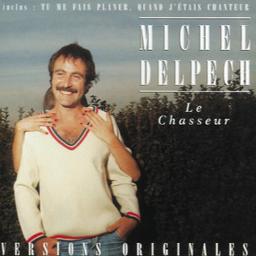 Le Chasseur Song Lyrics and Music by Michel Delpech arranged by